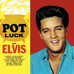 Pot Luck Lyrics Elvis Presley
