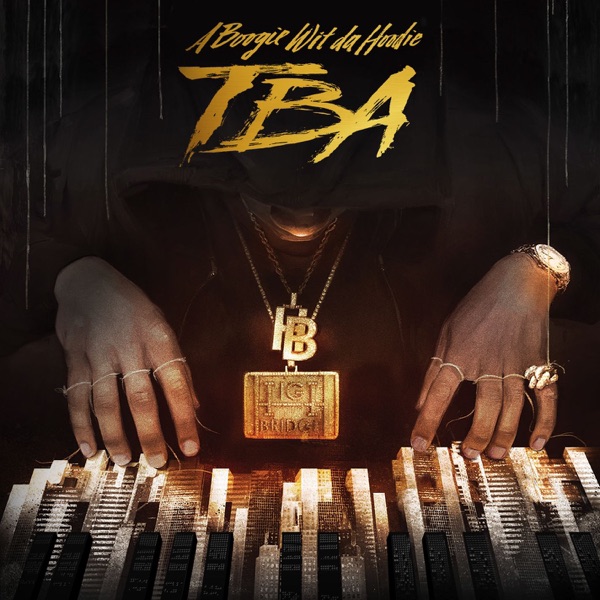 TBA Lyrics A Boogie wit da Hoodie