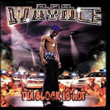 Tha Block Is Hot Lyrics Lil Wayne