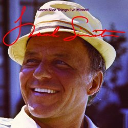 Some Nice Things I've Missed Lyrics Frank Sinatra