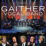 Better Day Lyrics Gaither Vocal Band