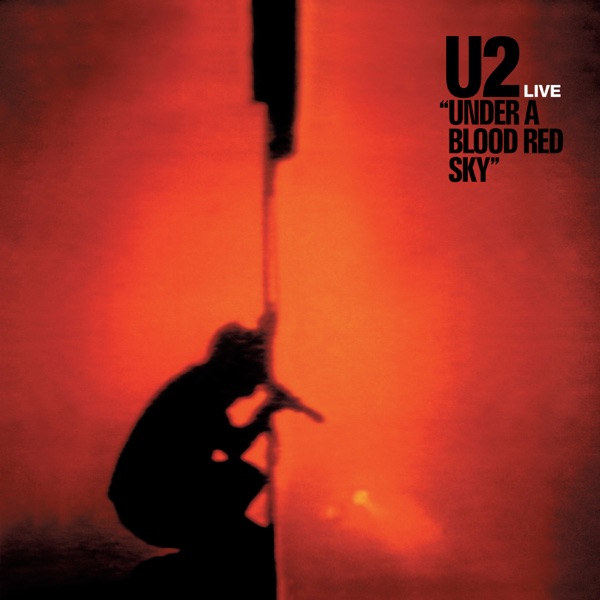 Under A Blood Red Sky (Remastered) Lyrics U2
