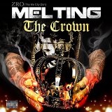 Melting the Crown Lyrics Z-Ro