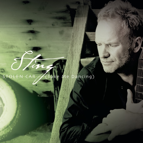 Stolen Car (Take Me Dancing) Lyrics Sting