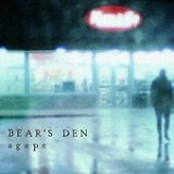 Agape (from Agape EP, 2013) Lyrics Bear's Den