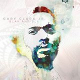 Next Door Neighbor Blues Lyrics Gary Clark Jr.