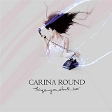 For Everything A Reason Lyrics Carina Round